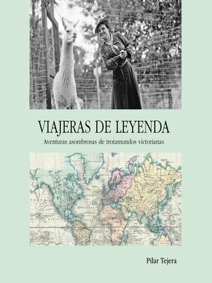 cover image of Viajeras de leyenda. Aventuras asombrosas de trotamundos victorianas
